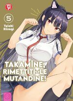 Takamine, rimettiti le mutandine!
